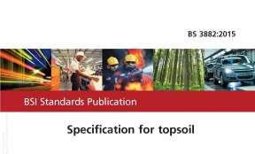 Recommendation The British Standard Specification for Topsoil is NOT a
