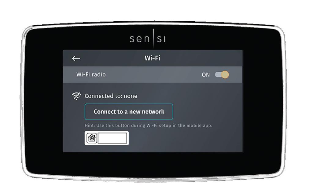 WI-FI The Sensi app will instruct you how to connect Sensi to Wi-Fi, and you will use the Set up a new network for this.