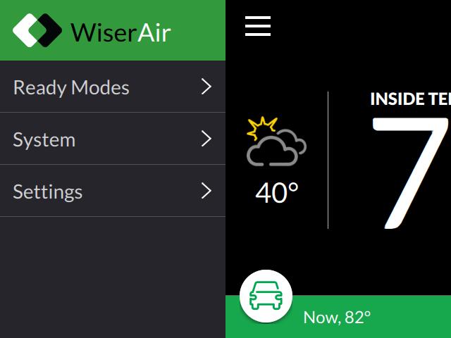 4 User Guide Wiser Air Menu Features Tap to see the available menu options Tap to open the Ready Modes menu Ready modes and Eco IQ Ready Modes > Home