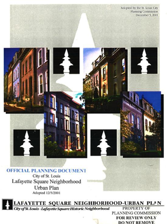 Planning Commission review and adoption. The Lafayette Square Neighborhood Urban Plan was adopted as a neighborhood plan in December of 2001.