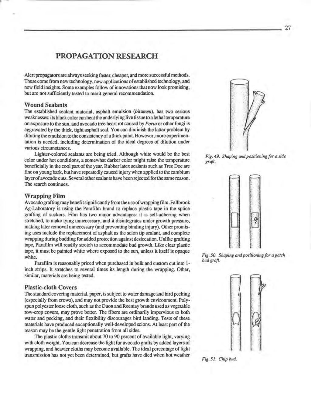27 PROPAGATION RESEARCH Alert propagators are always seeking faster, cheaper, and more successful methods.