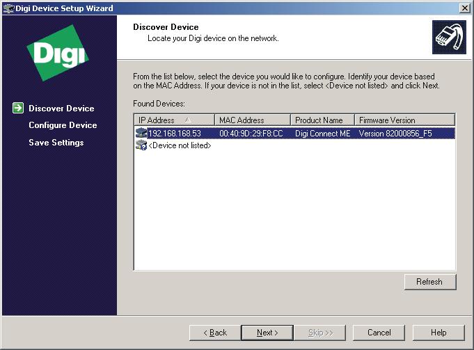 The Digi Device Setup Wizard uses IP Multicast to search for all Digi Devices connected to the network.