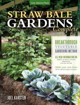 February 2015 Book Review Several years ago I happened upon a neighbor planting tomatoes in bales of hay that he had placed in established flower beds around his backyard.