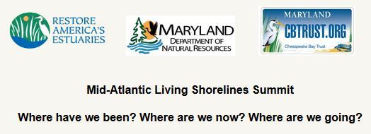 Inspiration for Today s Program Mid-Atlantic Living Shorelines Summit December 10 & 11, 2013 Variety of living shoreline