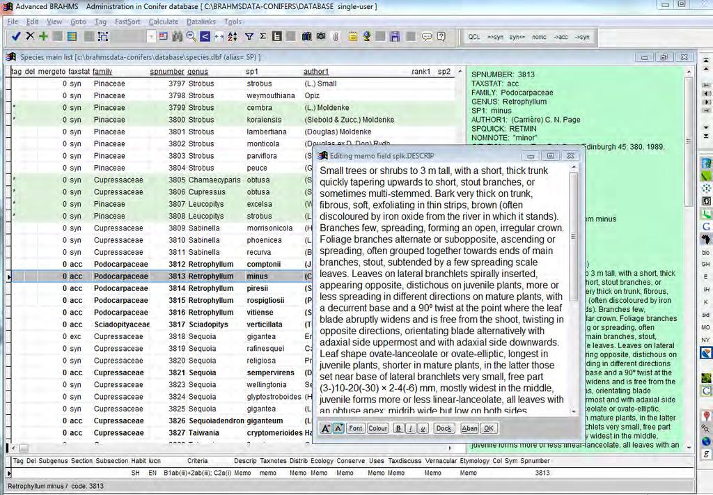 Taxonomic data All BRAHMS databases include a central list of taxonomic names.