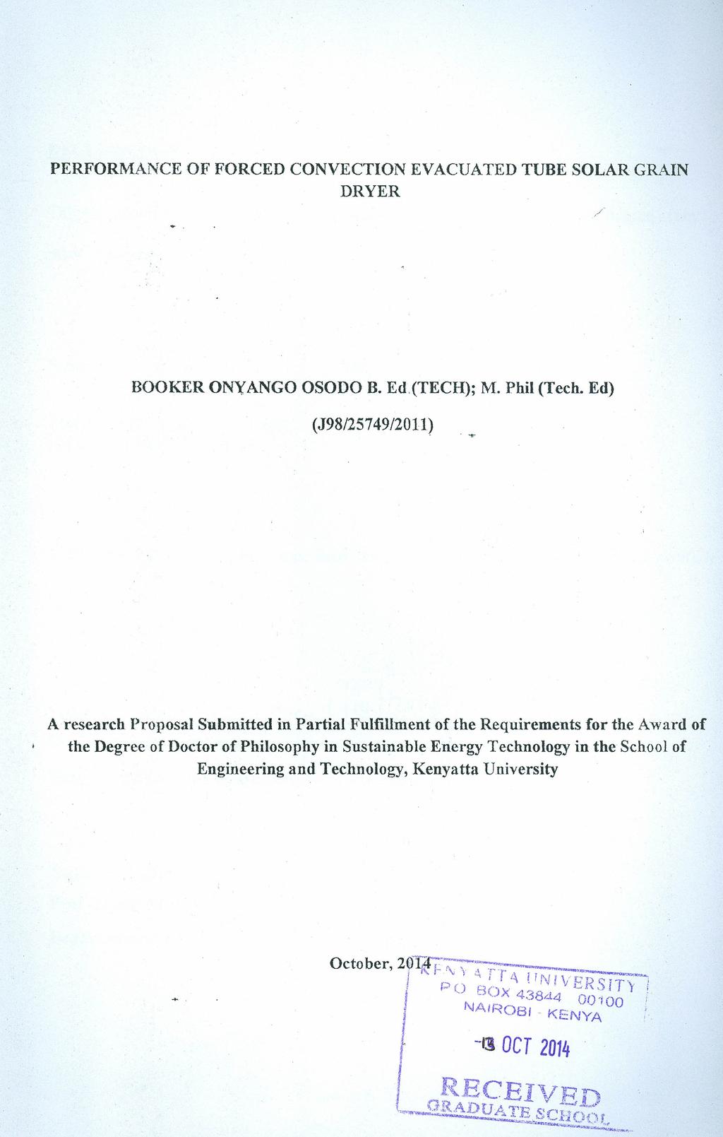 PERFORMANCE OF FORCED CONVECTION EVACUATED TUBE SOLAR GRAIN DRYER BOOKER ONYANGO OSODO B. Ed.(TECH); M. Phil (Tech.