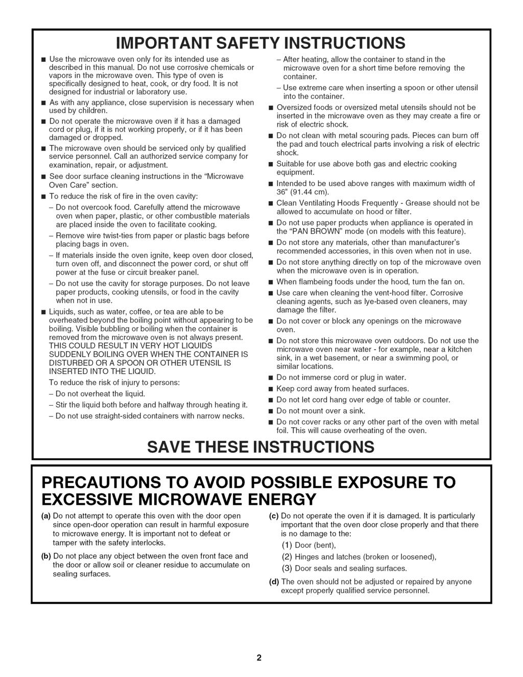 important SAFETY instructions m Use the microwave oven only for its intended use as described in this manual. Do not use corrosive chemicals or vapors in the microwave oven.