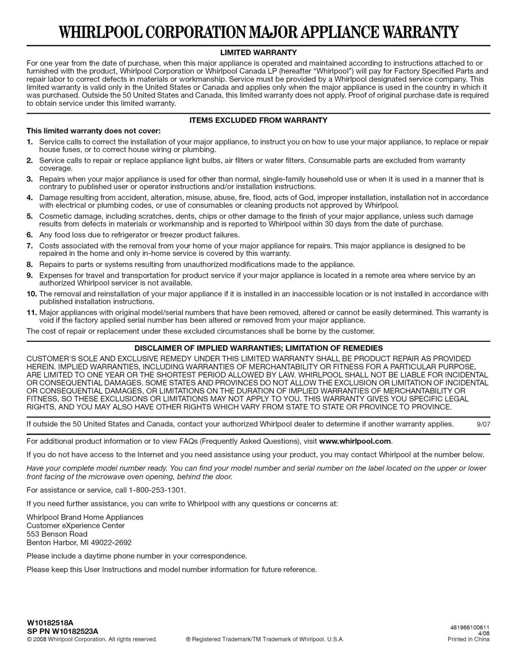WHIRLPOOLCORPORATIONMAJORAPPLIANCEWARRANTY LIMITED WARRANTY For one year from the date of purchase, when this major appliance is operated and maintained according to instructions attached to or