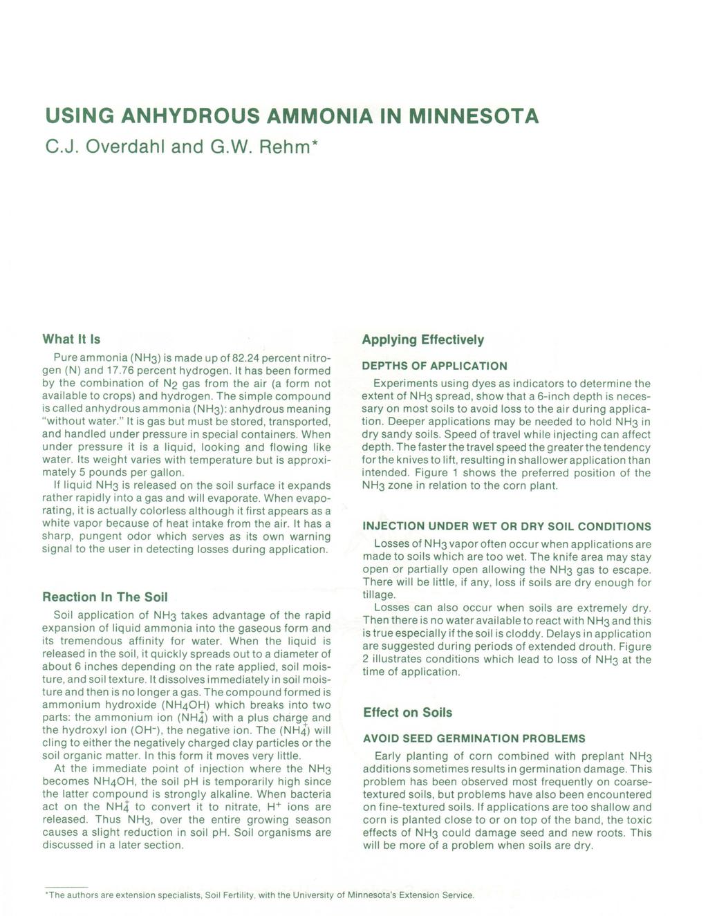 USING ANHYDROUS AMMONIA IN MINNESOTA C.J. Overdahl and G.W. Rehm* What It Is Pure ammonia (NH3) is made up of 82.24 percent nitrogen (N) and 17.76 percent hydrogen.
