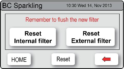 Press the [Filter Reset] button. 4. To set the filter life or edit filter usage, refer to section G- Filter. 3.