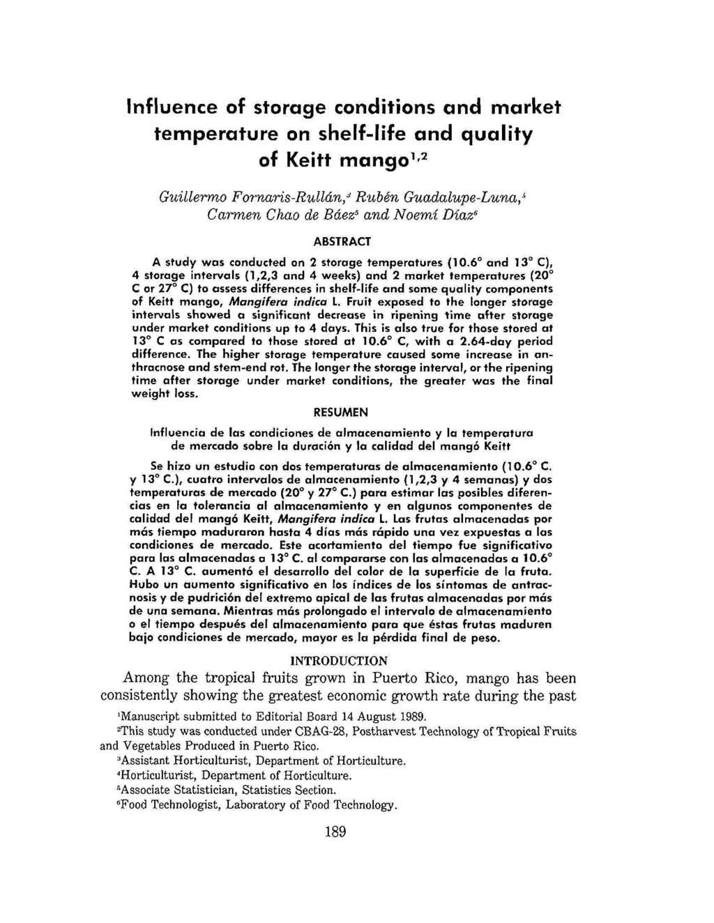 Influence of conditions and market temperature on shelf-life and quality of Keitt mango 12 Guillermo Fornaris-Rulldn/ Ruben Guadalupe-Luna/ Carmen Chao de Bdez 5 and Noemi Diaz 6 ABSTRACT A study was