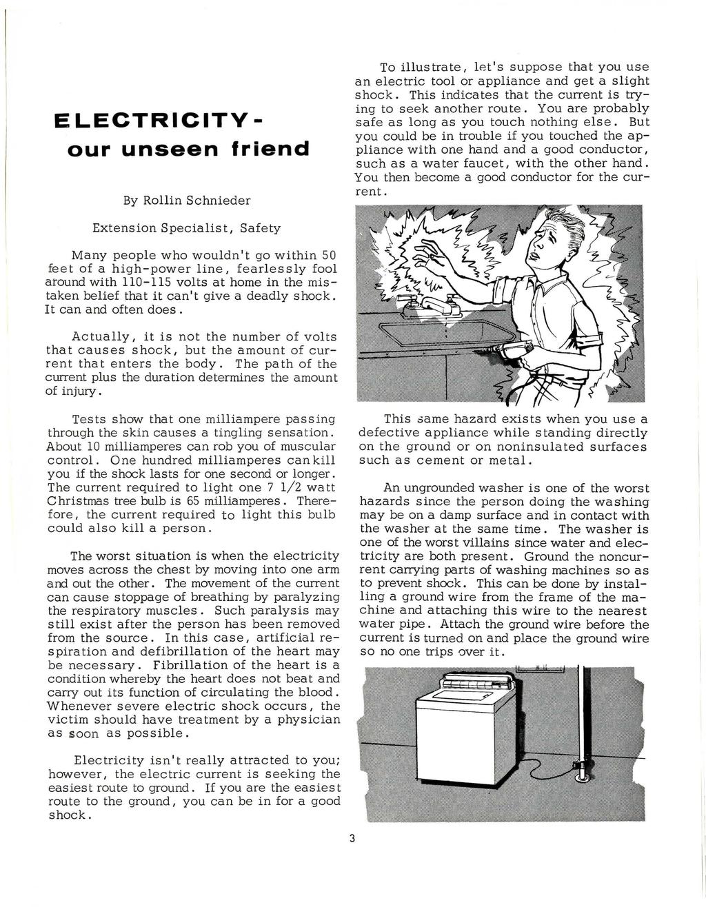 E LECTRICITVour unseen friend By Rollin Schnieder To illustrate, let's suppose that you use an electric tool or appliance and get a slight shock.