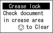 Message Status and Countermeasures Status: Paper jam in the crease area. Countermeasure: Remove the jammed documents from the crease area and press the STOP key.
