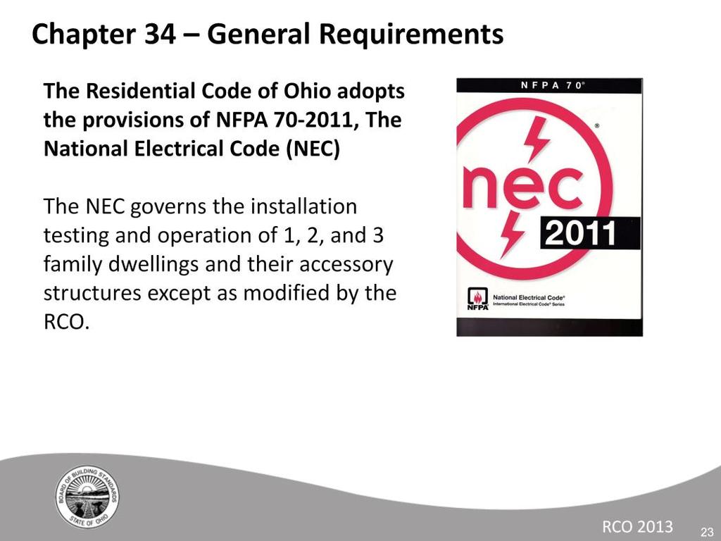 This chapter incorporates the 2011 Edition of the National Electrical Code (NEC) NFPA 70 to regulate the