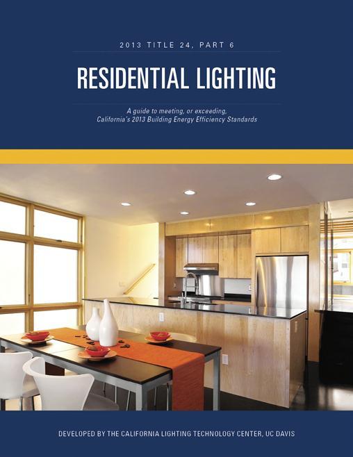 Residential Lighting Design Guide Provides a simplified and practical approach to lighting code compliance and design.