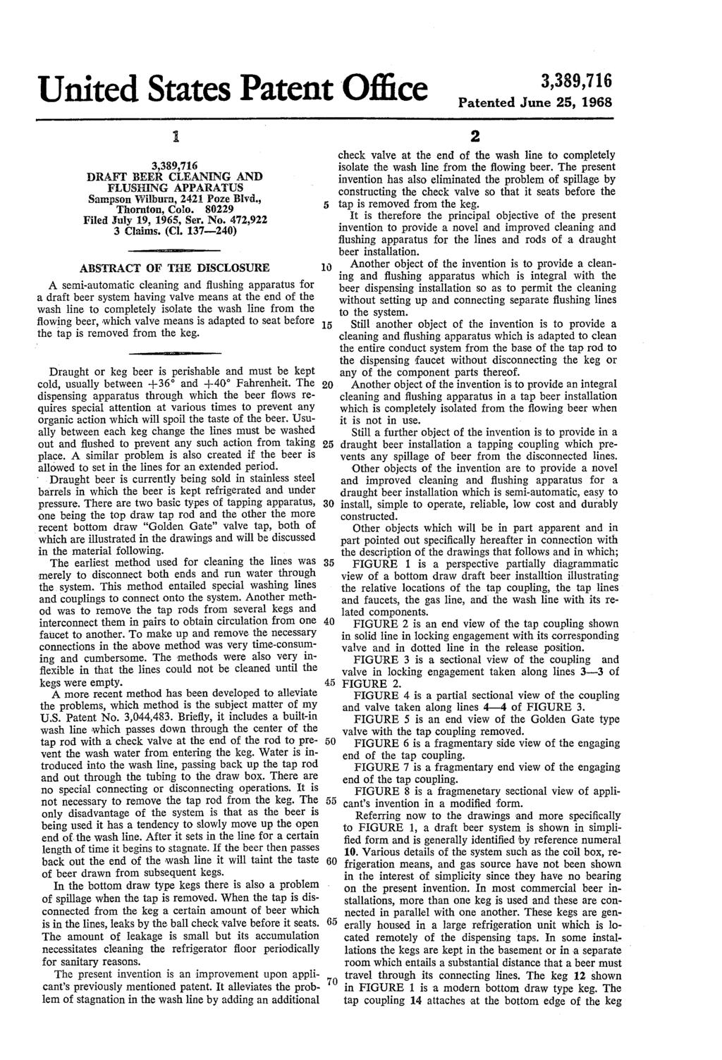 United States Patent Office Patented June 5, 1968 DRAFT BEER CLEANING AND FLUSHING APPARATUS Sampson Wilburn, 4 Poze Blvd., Thornton, Colo. 809 Filed July 19, 1965, Ser. No. 47,9 3 Claims. (Cl.