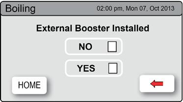 To enabled when a Booster unit is installed. HydroTap Booster Screen 1. Press the [MENU] button for main menu. 2. Press the [Install] button. 3. Press the [Booster] button. 4.
