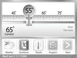 USING THE TOUCH SCREEN 1 2 The Smart Thermostat uses touch screen technology that makes navigation easy.