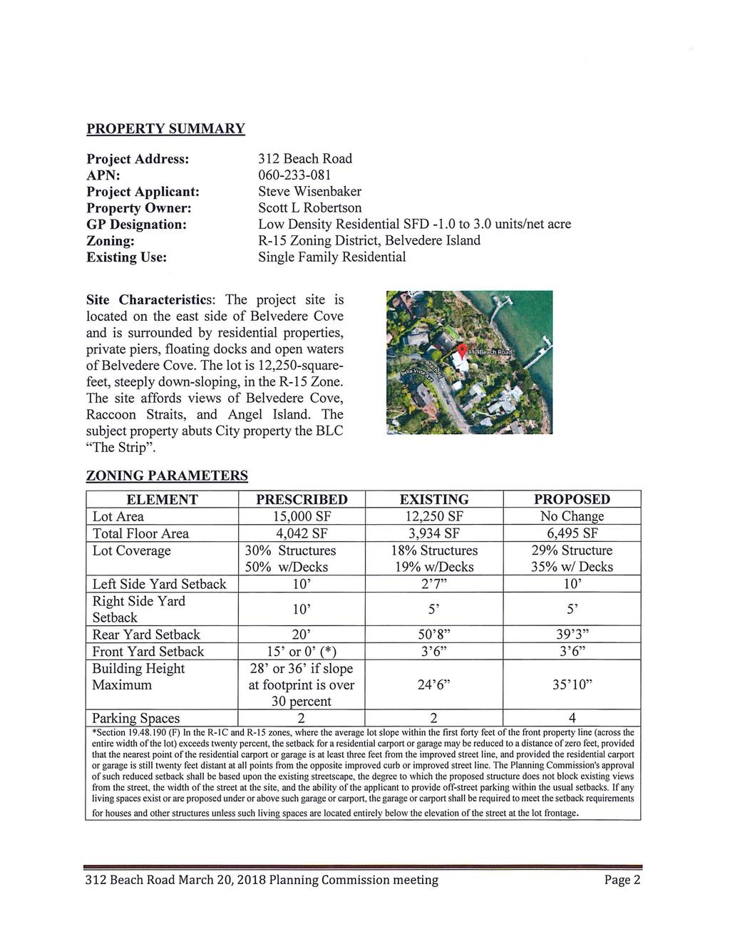 PROPERTY SUMMARY Project Address: APN: Project Applicant: Property Owner: GP Designation: Zoning: Existing Use: 312 Beach Road 060-233-081 Steve Wisenbaker Scott L Robertson Low Density Residential