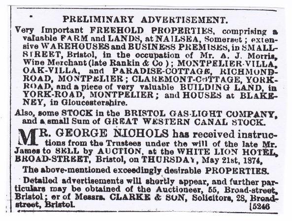 The summerhouse which had a tiled roof and slatted wooden shutters. Only the walls remain. 2. ADVERTISEMENT BY EXECUTORS OF WILLIAM JAMES: BRISTOL MERCURY APRIL 18 TH 1874 (Bristol Reference Library).