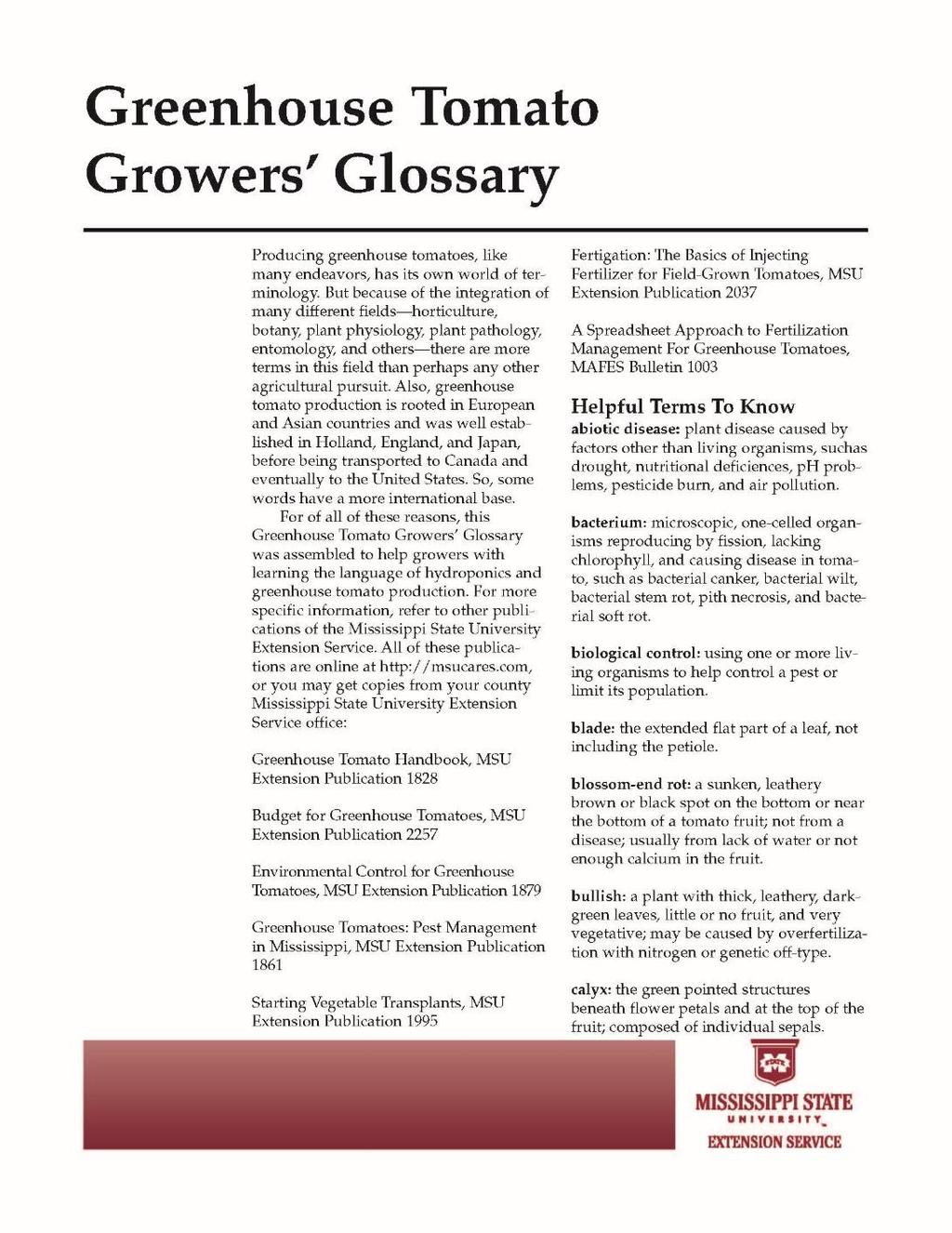 See the Greenhouse Tomato Growers Glossary Learn the terminology