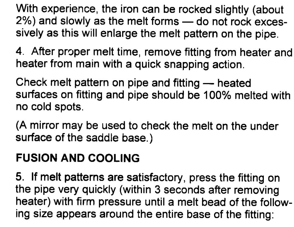 After proper melt time, remove fitting from heater and heater from main with a quick snapping action.