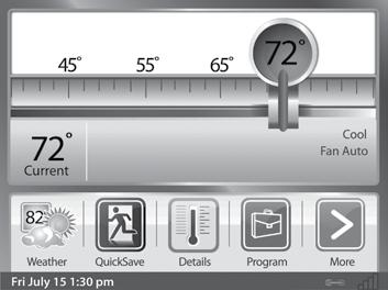 USING THE TOUCH SCREEN The Smart Thermostat uses touch screen technology that makes navigation easy.