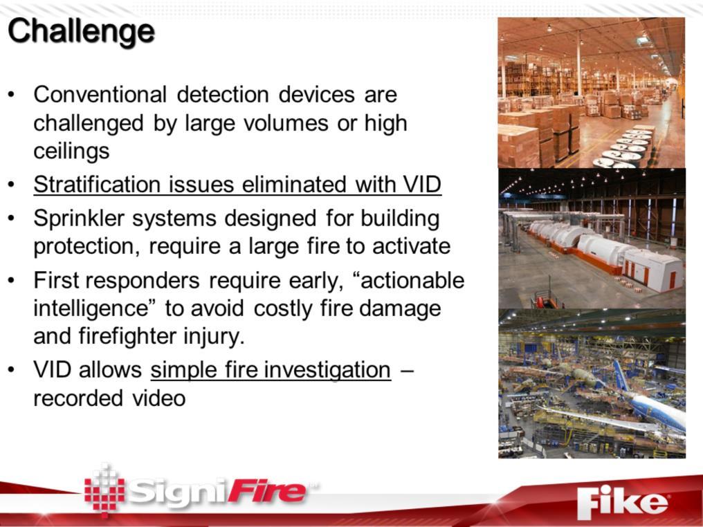 These are common applications for VID; large volume and high ceiling spaces. Imagine the system operating in the center location, and a fire has occurred.