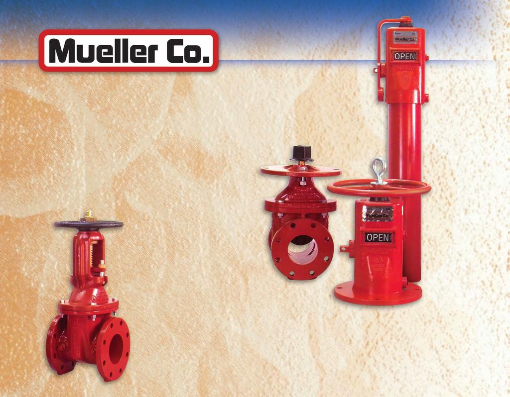 Mueller Valves Mueller Valves are available in a variety of styles for fire protection applications including O.S.&Y. Resilient Wedge Gate Valves, and Swing-Type Check Valves.
