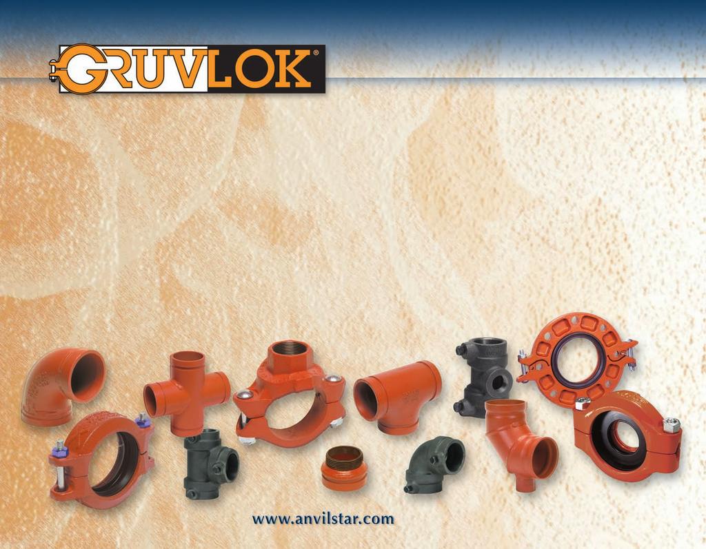 A Brand of Anvil International, Inc. Gruvlok Grooved Couplings, Fittings & Flanges Gruvlok fittings are designed to provide quick, secure and reliable solutions for joining pipe-to-pipe.
