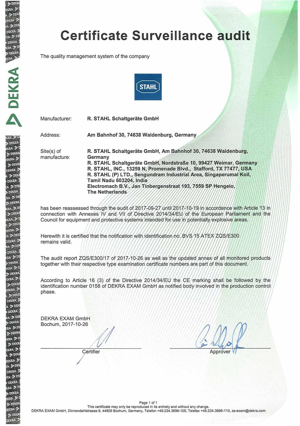Certificate Surveillance audit The quality management System of the Company Manufacturer: R. STAHL Schaltgeräte GmbH Address: Am Bahnhof 30, 74638 Waldenburg, Germany 7 Site(s) of manufacture: R.