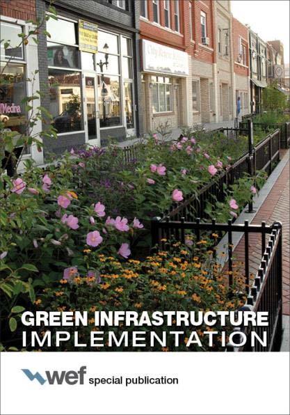 Prepared by the Green Infrastructure Implementation Task Force of the Water Environment Federation Carol L. Hufnagle, Chair Nancy D.