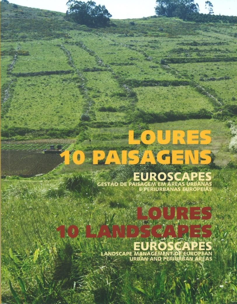 LOURES Study done in the framework of the INTERREG Project EUROSCAPES Area of study: the rural part of the municipality 10 landscape areas defined 5 phases: 1.