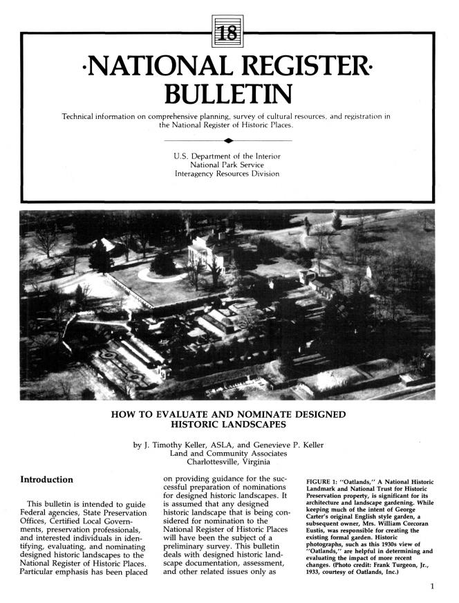 Relevant Guidelines National Register: Bulletin 18 How to Evaluate and Nominate Designed Historic Landscapes National Register: Bulletin 15 How to Apply NR Criteria for Evaluation National