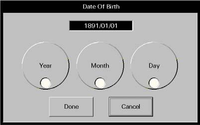 Demographics Tab Patient Setup Functions 1. From the Demographics tab, select the Date Of Birth field. The Date Of Birth dialog box (shown in FIGURE 5-6) is displayed.