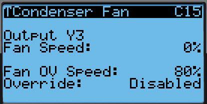 To view the output of the condenser fan: 3. Press UP or DOWN keys to scroll to I/O Config; 4. Press UP or DOWN keys to scroll to Condenser Fan (C15); 5.