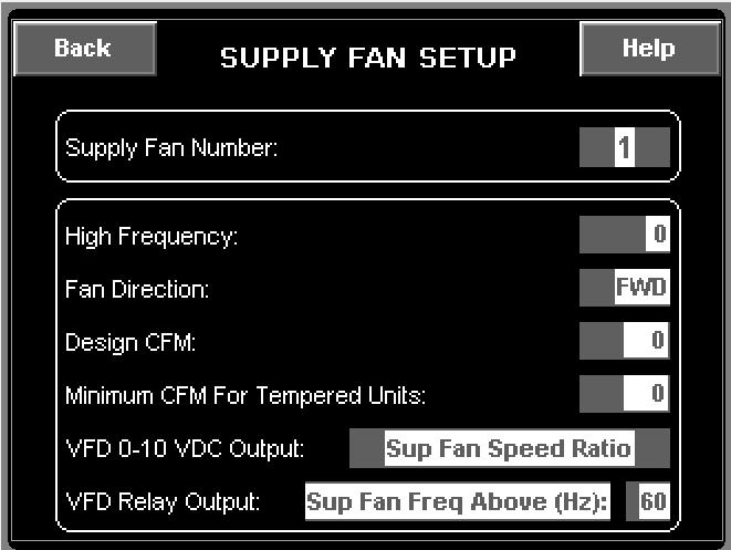 4. From the Fan Setup Page, press Sup Fan Setup For each Supply fan, you can set the: a. High Frequency b. Fan Direction c. Design CFM d. Minimum CFM for Tempered Units e. VFD 0-10 VDC Output f.
