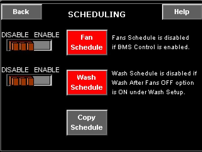 1. Fan Schedule: For each day of the week, 8 programs are available per exhaust fan if the Individual Fan Control option is ON, or 8 programs for all fans together if the Individual Fan Control