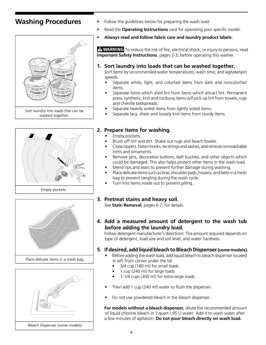 Washing Procedures Follow the guidelines below for preparing the wash load. Read the Operating Instructions card for operating your specific model.