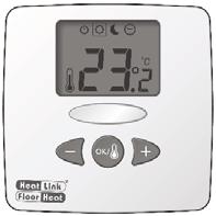 HeatLink Digital Thermostat #46543 3-1/8" (80 mm) 3-1/8" (80 mm) Depth: 1-1/4" (31 mm) THERMOSTATS Specifications: Operating Voltage: 24V Operating Temperature: 0 C to 50 C / 32 F to 122 F Set