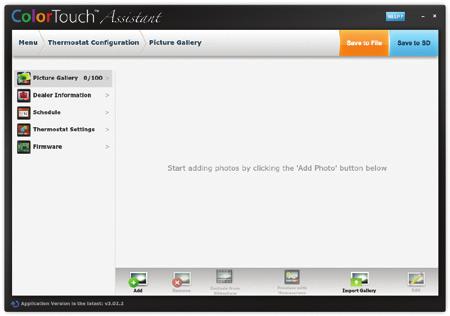 The ColorTouch Assistant Uploading Photos and Settings to your thermostat When you are finished adding and editing photos and settings, click on Save to SD.
