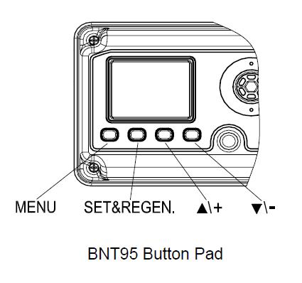 5 Key Pad Configuration System Start-Up MENU SET/REGEN DOWN / UP Start-up Instructions Enter or exit the system menu. Press and hold the button for 3 seconds to unlock the screen.