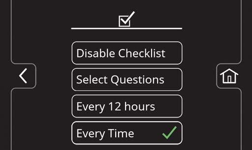 Press the Checklist Setup button to access the Pre-Operation checklist setup screen. Press the up arrow button to scroll up through Pre-Operation Checklist items.