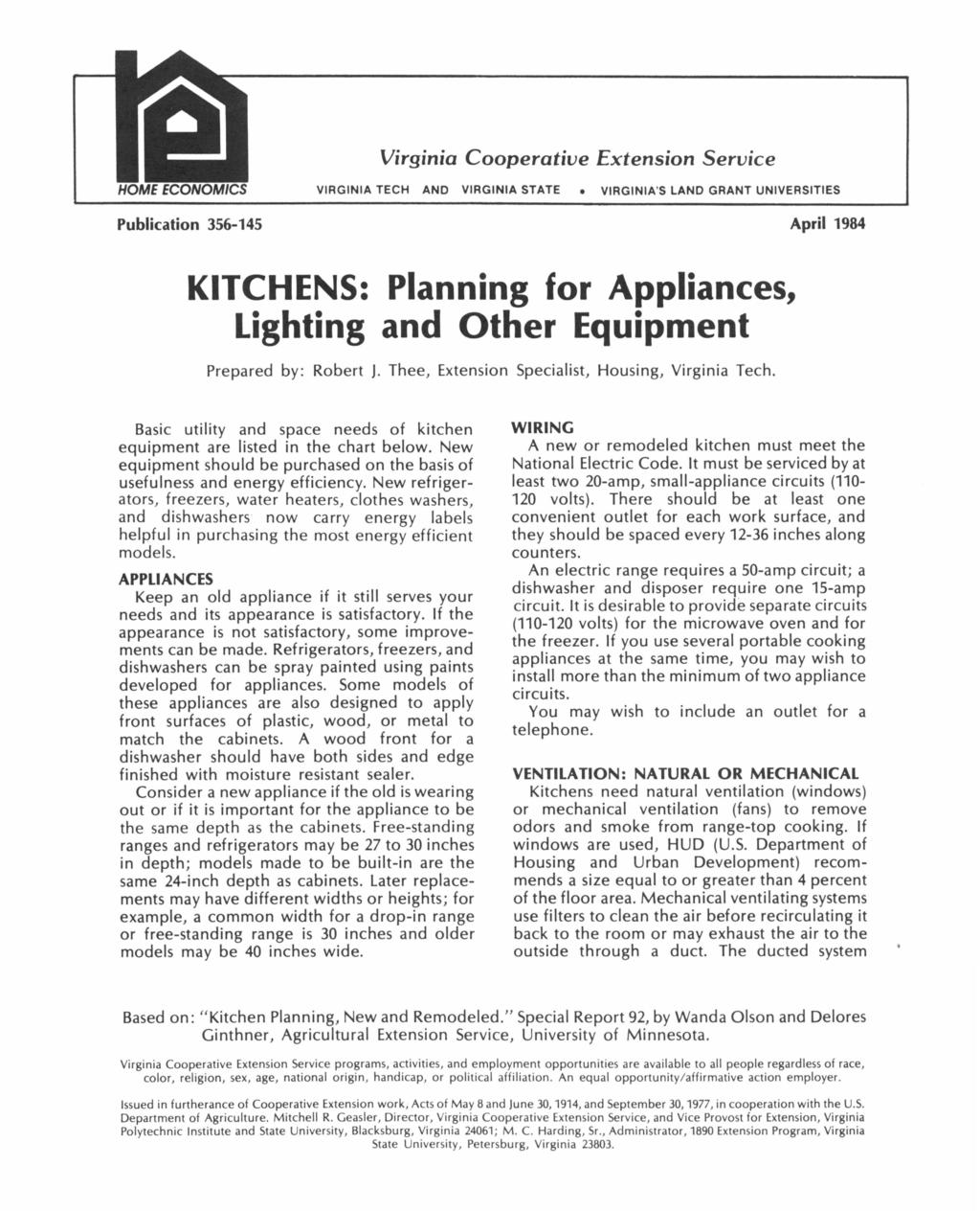 Virginia Cooperative Extension Service VIRGINIA TECH ANO VIRGINIA STATE VIRGINIA'S LANO GRANT UNIVERSITIES Publication 356-145 April 1984 KITCHENS: Planning for Appliances, Lighting and Other