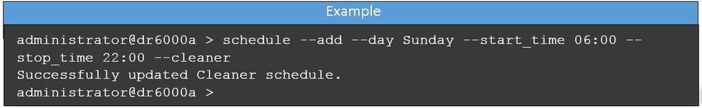 A Additional cleaner commands Create a cleaner schedule Using