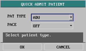 4.2.2 Quick Admit Patient 1. Select QUICK ADMIT PATIENT in PATIENT SETUP menu. 2. Select YES in the pop-up CONFIRM TO CLEAR THE DATA menu. 3. The following menu appears.