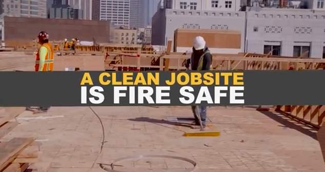 Construction Fire Safety Practices Fire is No Accident: Clean