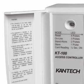 KT-100 Mini Door Controller Features That Make a Difference: Easy fi rmware updates Fast communication speed up to 115,200 baud Trouble supervision Fast and easy installation Interfaces with an