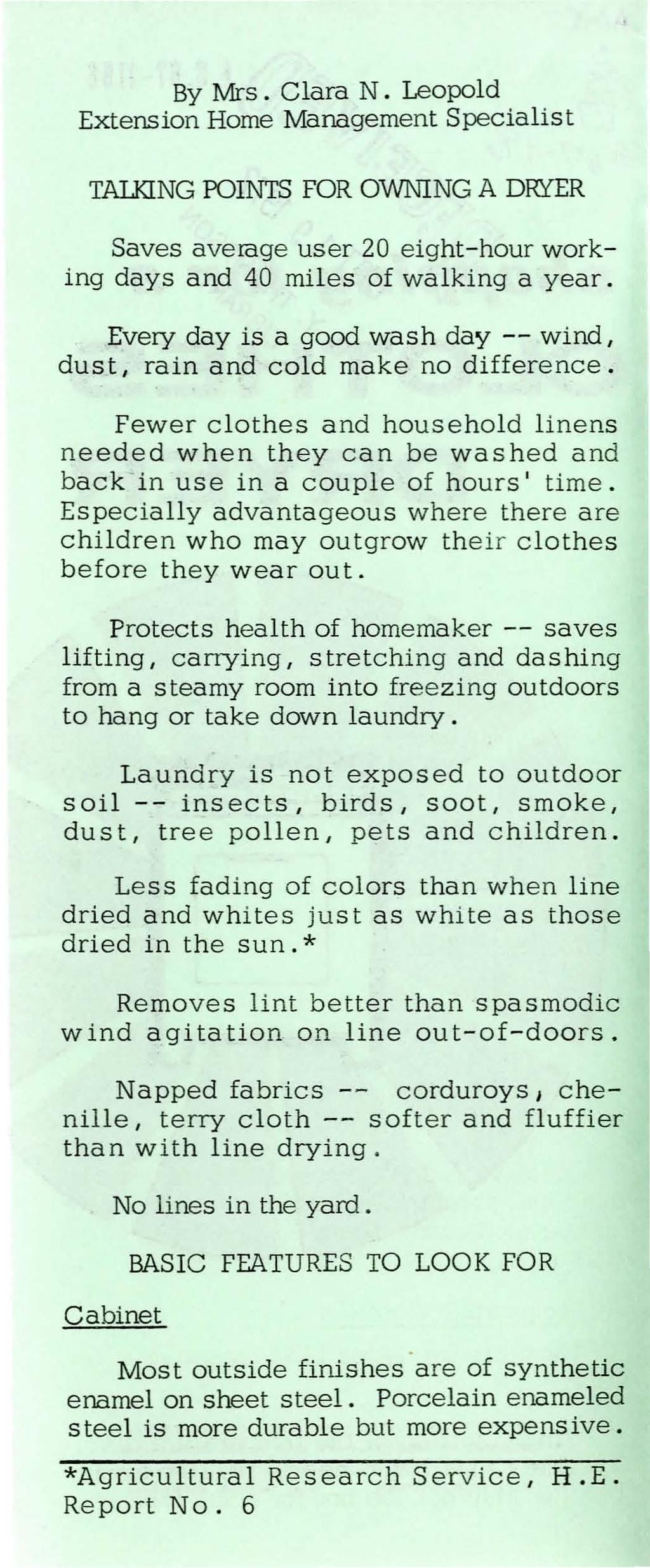 By Mrs. Clara N. Leopold Extension Home Management Specialist TALKING POINTS FOR OWNING A DRYER Saves average user 20 eight-hour working days and 40 miles of walking a year.