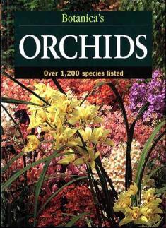 The Orchid Book Review Corner Reviewed by Van Ewert This issue a review of: Botanica s ORCHIDS ; Thunder Bay Press [Over 1200 species listed]; 608 pages.